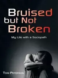 Bruised but Not Broken - Toni Peterson