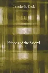 Echoes of the Word - Keck Leander E.