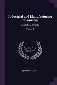 Industrial and Manufacturing Chemistry - Martin Geoffrey
