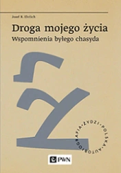 Droga mojego życia. Wspomnienia byłego chasyda - Josef R. Ehrlich