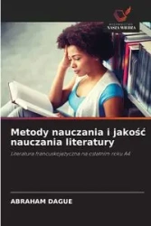 Metody nauczania i jakość nauczania literatury - Abraham DAGUE