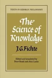 The Science of Knowledge - Fichte Johann Gottlieb