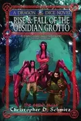 Rise & Fall of the Obsidian Grotto - Christopher D. Schmitz
