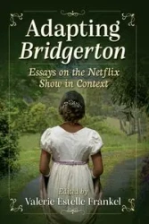 Adapting Bridgerton - Valerie Estelle Frankel