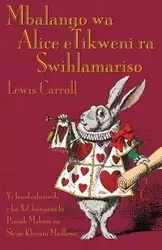 Mbalango wa Alice eTikweni ra Swihlamariso - Carroll Lewis