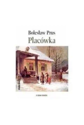 Placówka - Bolesław Prus