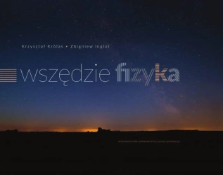 Wszędzie fizyka - Krzysztof Królas, Zbigniew Inglot
