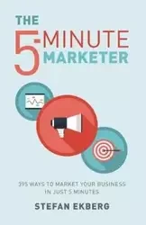 The 5-Minute Marketer - Stefan Ekberg