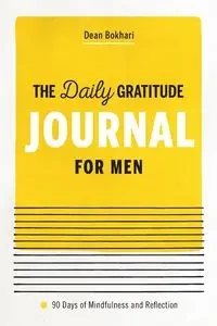 The Daily Gratitude Journal for Men - Dean Bokhari