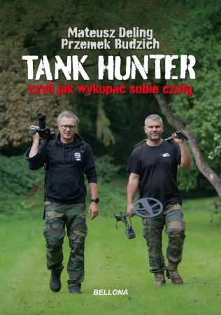 Tank Hunter czyli jak wykopać sobie czołg - Mateusz Deling, Przemek Budzich