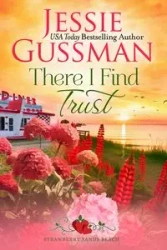 There I Find Trust (Strawberry Sands Beach Romance Book 5) (Strawberry Sands Beach Sweet Romance) - Jessie Gussman