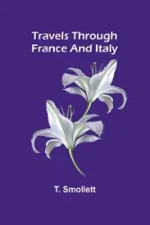 Travels through France and Italy - Smollett T.
