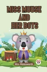 Miss Mouse And Her Boys - Molesworth Mrs.