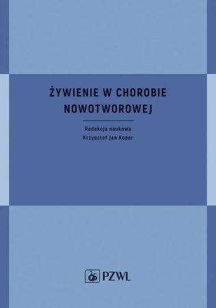 Żywienie w chorobie nowotworowej - Krzysztof Jan Koper
