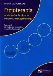 Fizjoterapia w chorobach układu sercowo-naczyniowego - Iwona Demczyszak