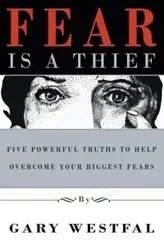 Fear Is a Thief - Gary Westfal