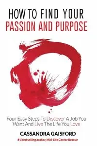 How to Find Your Passion and Purpose - Cassandra Gaisford