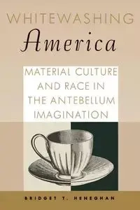 Whitewashing America - Bridget T. Heneghan