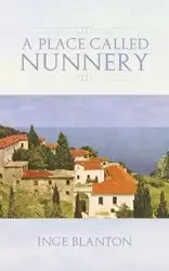 A Place Called Nunnery - Inge Blanton