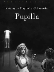 eBook Pupilla - Katarzyna Przyłuska-Urbanowicz epub mobi