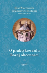 O praktykowaniu Bożej obecności wyd. 2023 - Wawrzyniec Brat od Zmartwychwstania