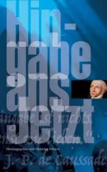 Hingabe ans Jetzt - de Caussade Jean-Pierre