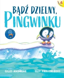 Bądź dzielny, pingwinku - Giles Andreae, Guy Parker-Rees