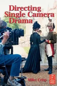 Directing Single Camera Drama - Mike Crisp