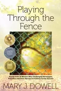 Playing Through the Fence - Mary Jo Dowell