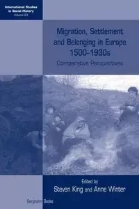 Migration, Settlement and Belonging in Europe, 1500-1930s - King Steven