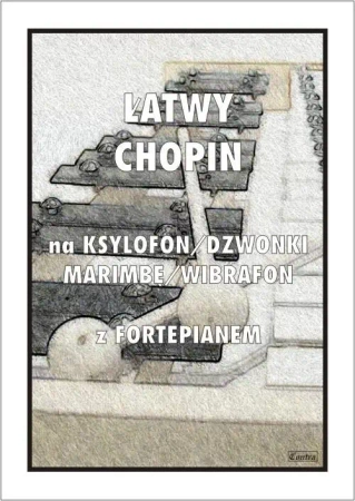 Łatwy Chopin na ksylofon, dzwonki, marimbę... - Tadeusz Pawson