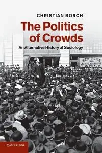 The Politics of Crowds - Christian Borch