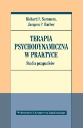 Terapia psychodynamiczna w praktyce. - Richard F. Summers, Jacques P. Barber