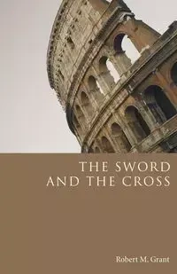 The Sword and the Cross - Grant Robert M.