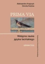 Prima Via. Wstępna nauka języka łacińskiego - Aleksandra Krajczyk, Dorota Kubica