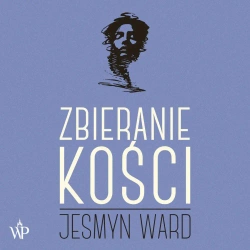 audiobook Zbieranie kości - Ward Jesmyn