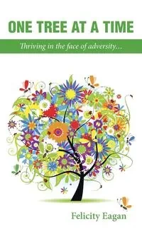 ONE TREE AT A TIME - Eagan Felicity