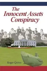 THE INNOCENT ASSETS CONSPIRACY - Quinn Roger