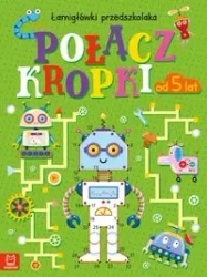 Połącz kropki. Łamigłówki przedszkolaka od 5 lat - Beata Karlik