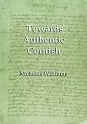 Towards Authentic Cornish - Williams Nicholas
