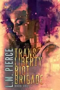 Trans Liberty Riot Brigade - Pierce L. M.