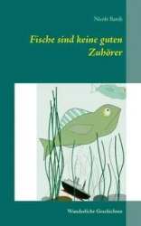 Fische sind keine guten Zuhörer - Nicole Banik