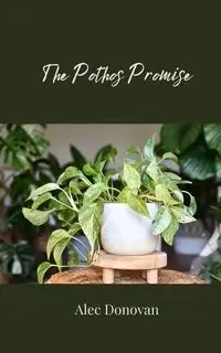 The Pothos Promise - Donovan Alec