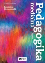 Pedagogika medialna - Bronisław Siemieniecki