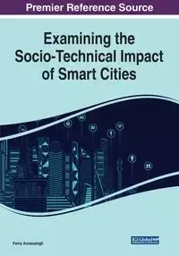 Examining the Socio-Technical Impact of Smart Cities - Annansingh Fenio