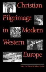 Christian Pilgrimage in Modern Western Europe - Nolan Mary Lee