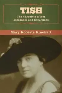 Tish - Mary Rinehart Roberts