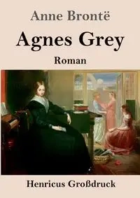 Agnes Grey (Großdruck) - Anne Brontë