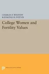 College Women and Fertility Values - Charles F. Westoff