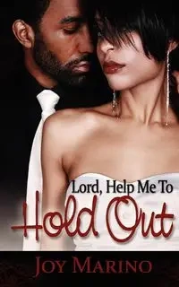 Lord, Help Me to Hold Out - Joy Marino
